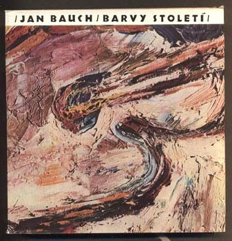 BAUCH, JAN: BARVY STOLETÍ. - 1963.
