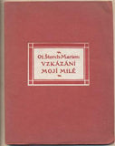 ŠTORCH - MARIEN; OTAKAR: VZKÁZÁNÍ MOJÍ MILÉ. - 1919. Typografie JOSEF MAREK.
