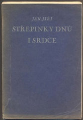 JIŘÍ, JAN: STŘEPINKY DNŮ I SRDCE. - 1926.