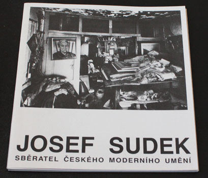JOSEF SUDEK - SBĚRATEL ČESKÉHO MODERNÍHO UMĚNÍ. - 1989.
