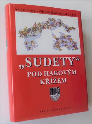 KURAL, VÁCLAV; RADVANOVSKÝ, ZDENĚK a kol.: "SUDETY" POD HÁKOVÝM KŘÍŽEM. - 2002.