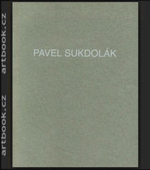 PAVEL SUKDOLÁK / mj. soupis grafiky a ilustrační tvorby od r. 1948. - 2004.