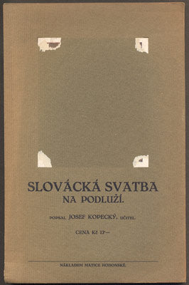 KOPECKÝ, JOSEF: SLOVÁCKÁ SVATBA NA PODLUŽÍ.