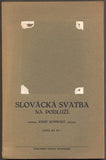 KOPECKÝ, JOSEF: SLOVÁCKÁ SVATBA NA PODLUŽÍ.