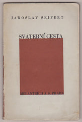 SEIFERT, JAROSLAV: SVATEBNÍ CESTA. - 1938.