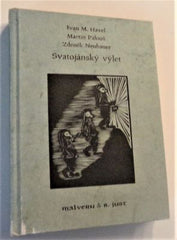 HAVEL, IVAN M.; PALOUŠ, MARTIN; NEUBAUER, ZDENĚK: SVATOJÁNSKÝ VÝLET. - 1999.