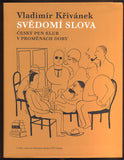 KŘIVÁNEK, VLADIMÍR: SVĚDOMÍ SLOVA. - 2016.
