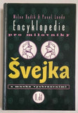 HODÍK, MILAN; LANDA, PAVEL: ENCYKLOPEDIE PRO MILOVNÍKY ŠVEJKA. - 1999.