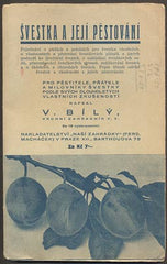 BÍLÝ, V.: ŠVESTKA A JEJÍ PĚSTOVÁNÍ. - 1938.