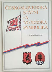 SVOBODA, ZBYŠEK: ČESKOSLOVENSKÁ STÁTNÍ A VOJENSKÁ SYMBOLIKA. - 1991.