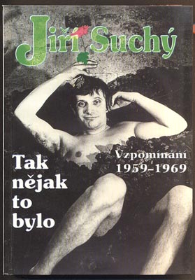 SUCHÝ, JIŘÍ: TAK NĚJAK TO BYLO. - 1998.