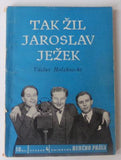 HOLZKNECHT, VÁCLAV: TAK ŽIL JAROSLAV JEŽEK. - 1949.