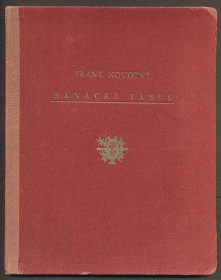 NOVOTNÝ, FRANTIŠEK: HANÁCKÉ TANCE. - (1925).