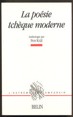 KRÁL, PETR. LA POÉSIE TCHÉQUE MODERNE ( 1914- 1989).  - 1990.