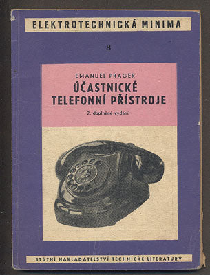 PRAGER, EMANUEL: ÚČASTNICKÉ TELEFONNÍ PŘÍSTROJE.