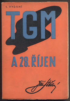 STŘÍBRNÝ, JIŘÍ: TGM A 28. ŘÍJEN. - 1938.