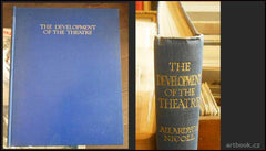 Allardyce Nicoll: The Development Of The Theatre. - 1937.