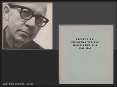 Václav Tikal. Posmrtná výstava malířského díla 1941 - 1965.
