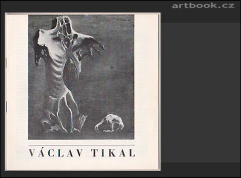 Václav Tikal. Galerie moderního umění v Roudnici nad Labem, červenec - září 1992.