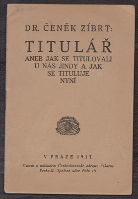 ZÍBRT, ČENĚK: TITULÁŘ. - 1917.