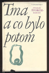 ŠTORCH-MARIEN, OTAKAR: TMA A CO BYLO POTOM. - 1972. Vzpomínky.