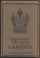 MAŠEK; KAREL: TŘI LÉTA S "MÁNESEM". - (1922).