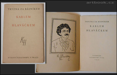 Hlaváček - TRYZNA ZA BÁSNÍKEM KARLEM HLAVÁČKEM.  - 1930. Básníkův portrét ZD. GUTH.