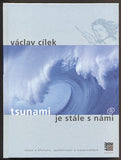 CÍLEK, VÁCLAV: TSUNAMI JE STÁLE S NÁMI. - 2006.