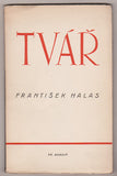 HALAS, FRANTIŠEK: TVÁŘ. - 1941.