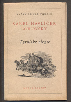 HAVLÍČEK BOROVSKÝ, KAREL: TYROLSKÉ ELEGIE. - 1954.