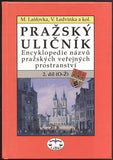 LAŠŤOVKA, M.; LEDVINKA, V. a kol.: PRAŽSKÝ ULIČNÍK. - 1997, 1998.