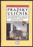LAŠŤOVKA, M.; LEDVINKA, V. a kol.: PRAŽSKÝ ULIČNÍK. - 1997, 1998.