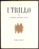 Utrillo - GROS, GABRIEL-JOSEPH: MAURICE UTRILLO SA LÉGENDE. - 1947.