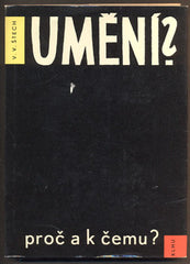 ŠTECH, V. V.. UMĚNÍ? K ČEMU A PROČ? - 1960.