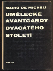 MICHELI, MARIO DE: UMĚLECKÉ AVANTGARDY DVACÁTÉHO STOLETÍ. - 1964.