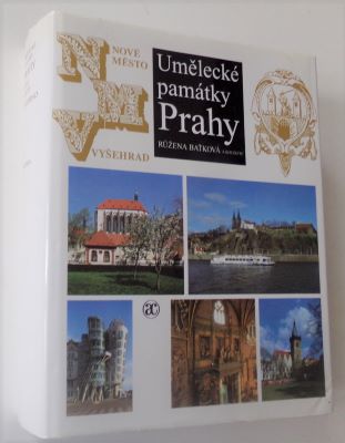 BAŤKOVÁ, RŮŽENA a kolektiv: UMĚLECKÉ PAMÁTKY PRAHY. - 1998.