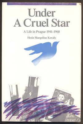 MARGOLIUS-KOVÁLY, HEDA: UNDER A CRUEL STAR. A LIFE IN PRAGUE 1941 - 1968. - 1986.