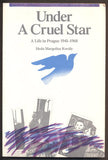 MARGOLIUS-KOVÁLY, HEDA: UNDER A CRUEL STAR. A LIFE IN PRAGUE 1941 - 1968. - 1986.