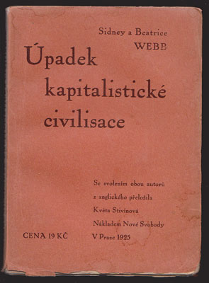 WEBB, SIDNEY A BEATRICE: ÚPADEK KAPITALISTICKÉ CIVILISACE. - 1925.