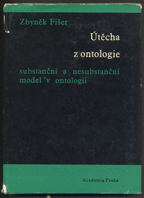 FIŠER, ZBYNĚK: ÚTĚCHA Z ONTOLOGIE. - 1967.