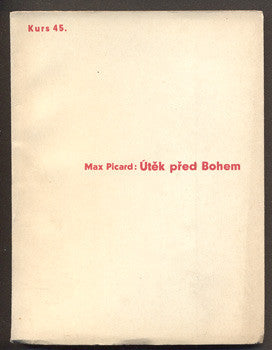 PICARD, MAX: ÚTĚK PŘED BOHEM. - 1938. Stará Říše, Kurs sv. 45.