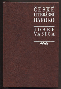 VAŠICA, JOSEF: ČESKÉ LITERÁRNÍ BAROKO. - 1995