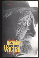 OLIČ, JIŘÍ: NEZNÁMÝ VÁCHAL. ŽIVOT UMĚLCE.