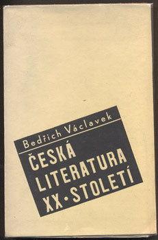 VÁCLAVEK, BEDŘICH: ČESKÁ LITERATURA XX. STOLETÍ. - 1935.