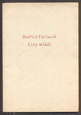 VÁCLAVEK, BEDŘICH: LISTY MLÁDÍ. - 1972.