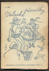 POLÁŠEK, JAN; KUBEŠA, ARNOŠT: VALASKÉ PĚSNIČKY - DÍL V. - 1946.