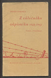 SYKORA: JOSEF: Z VÁLEČNÉHO ZÁPISNÍKU 1939 - 1945.
