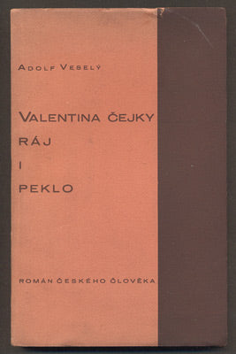 VESELÝ, ADOLF: VALENTINA ČEJKY RÁJ I PEKLO. - 1931.