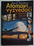 PACNER, KAREL: ATOMOVÍ VYZVĚDAČI STUDENÉ VÁLKY. - 2009.