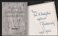MUKAŘOVSKÝ, JAN: O VLADISLAVU VANČUROVI. - (1946)